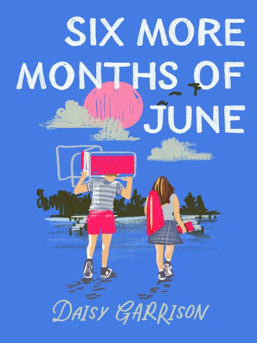 Title details for Six More Months of June by Daisy Garrison - Wait list